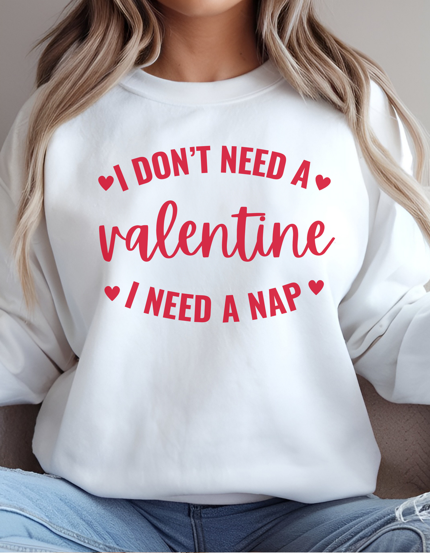 I Don't Need a Valentine | Hoodie | T-Shirt | Sweatshort