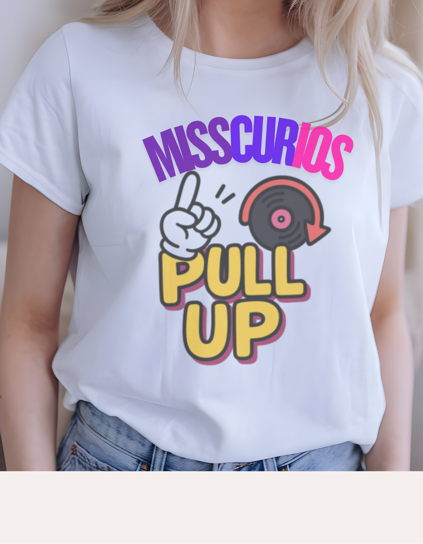 MISSCURIOS PULL UP | T-Shirt | Hoodie | SweatShirt