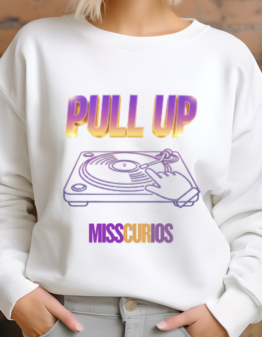 PULL UP MISSCURIOS | T-Shirt | Hoodie | SweatShirt